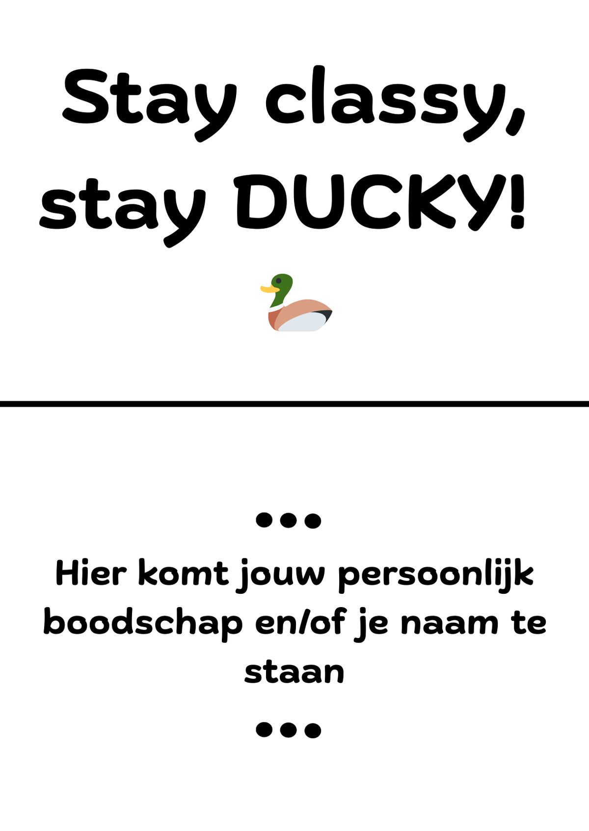 Witte cadeaukaart met een eendje en de tekst ‘Stay classy, stay DUCKY!’, met ruimte voor een persoonlijke boodschap en naam.
