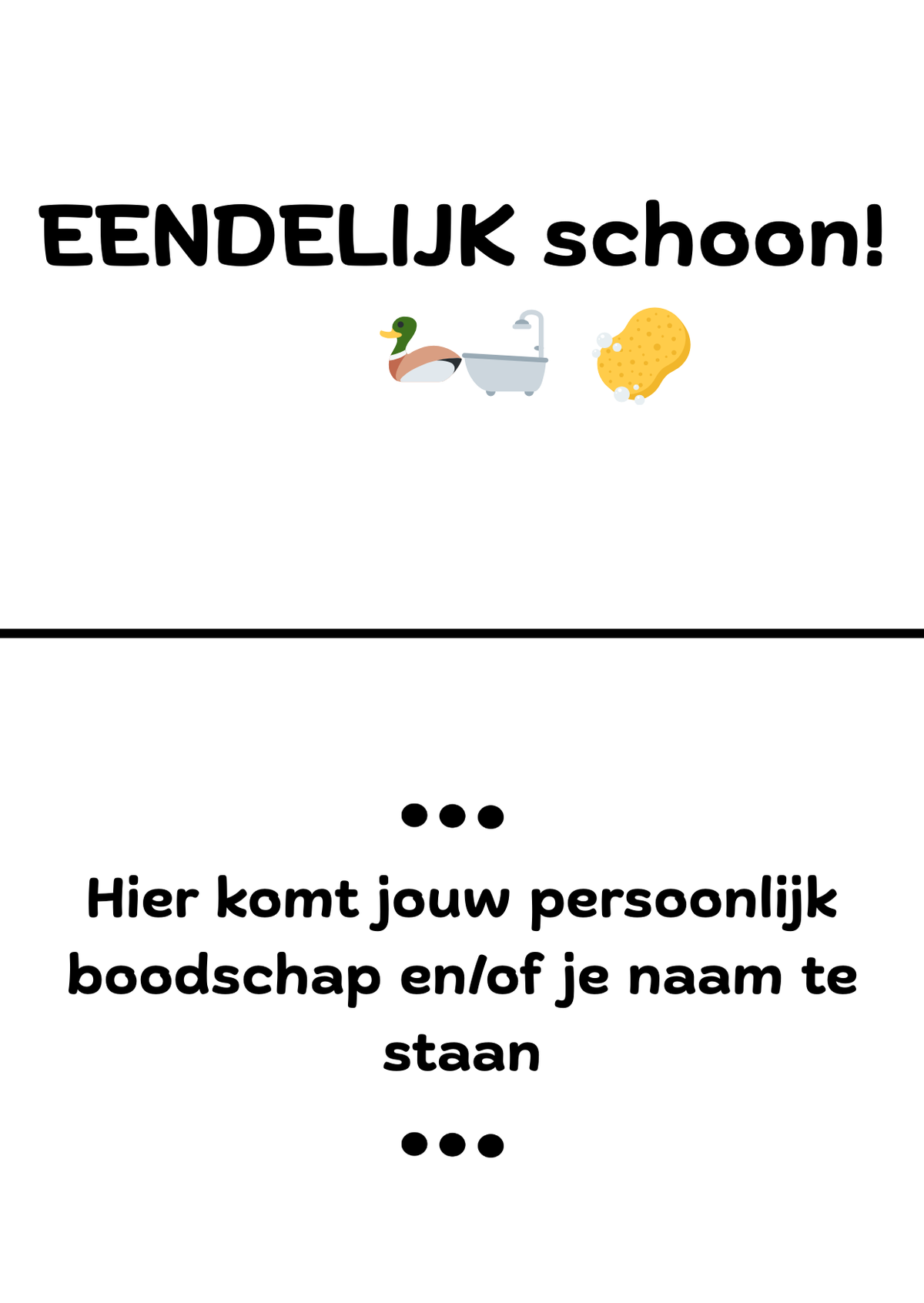 Witte cadeaukaart met de tekst ‘EENDELIJK schoon!’, illustraties van een eend, badkuip en spons, en ruimte voor een persoonlijke boodschap en naam.